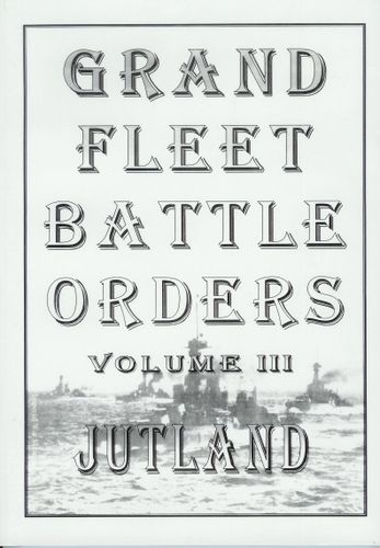 Grand Fleet Battle Orders, Vol III Jutland