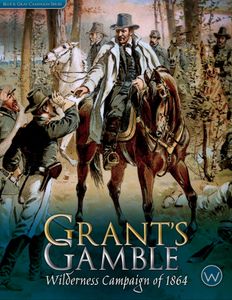 Grant's Gamble: Wilderness Campaign of 1864
