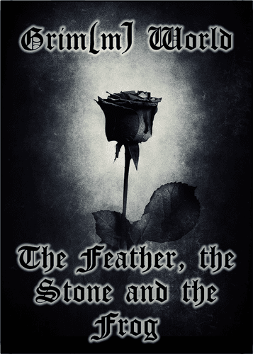 Grim(m) World: First Steps – The Feather, the Stone and the Frog
