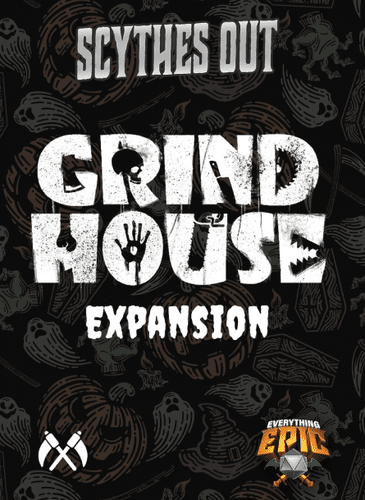 Grind House: Scythes Out