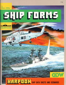 Harpoon: Ship Forms – Ship Data Sheets and Scenarios
