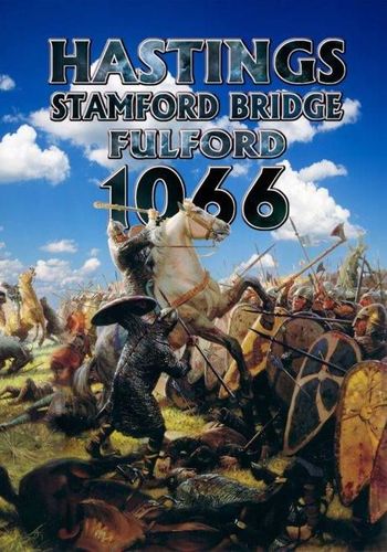 Hastings, Stamford Bridge, Fulford - 1066