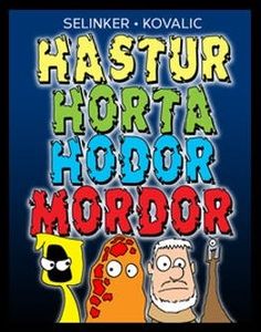 Hastur Horta Hodor Mordor