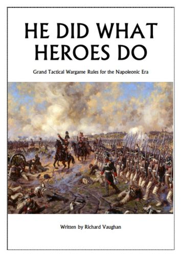 He Did What Heroes Do: Grand Tactical Wargame Rules for the Napoleonic Era