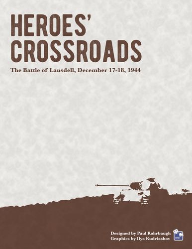 Heroes' Crossroads: The Battle of Lausdell, December 17-18, 1944