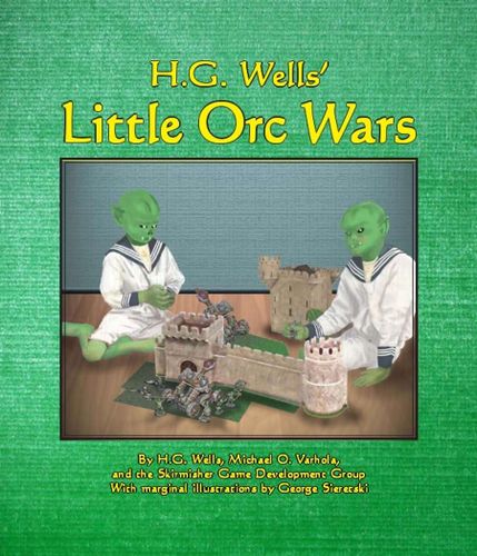 H.G. Wells' Little Orc Wars