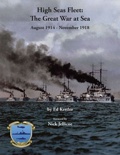 High Seas Fleet: The Great War at Sea: August 1914 - November 1918