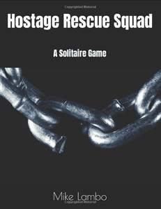 Hostage Rescue Squad: A Solitaire Game