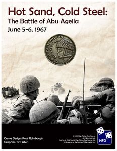 Hot Sand, Cold Steel: The Battle of Abu Ageila June 5-6, 1967