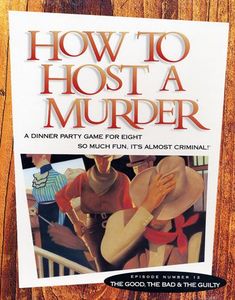 How to Host a Murder: The Good, The Bad & The Guilty