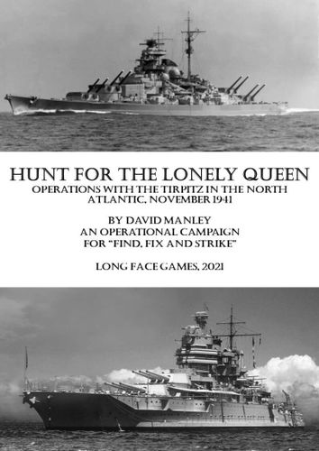 Hunt for the Lonely Queen: Operations with the Tirpitz in the North Atlantic, November 1941