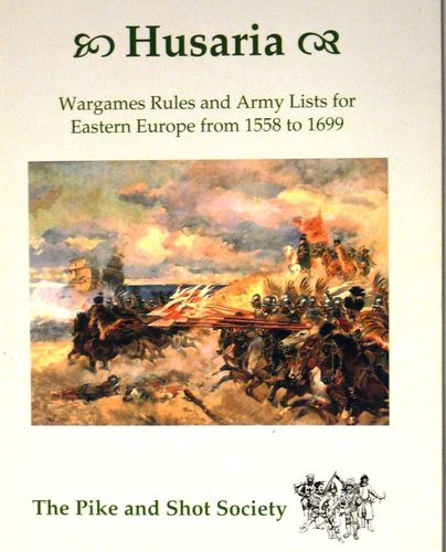 Husaria: Wargames Rules and Army Lists for Eastern Europe from 1558 to 1699