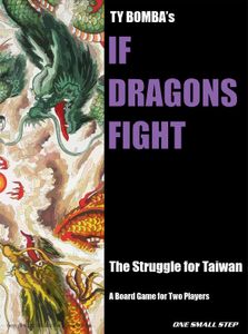 If Dragons Fight: The Struggle for Taiwan