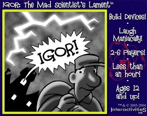 IGOR: The Mad Scientist's Lament
