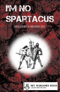 I'm No Spartacus: Simple Gladiator Wargaming Rules