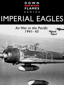 Imperial Eagles: Air War in the Pacific 1941-43