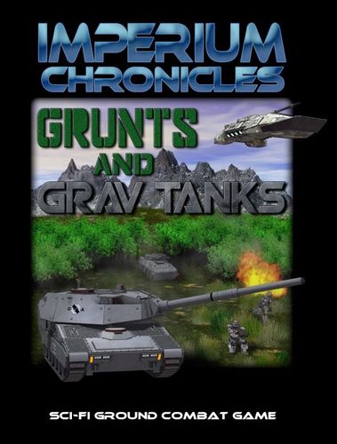 Imperium Chronicles: Grunts and Grav Tanks