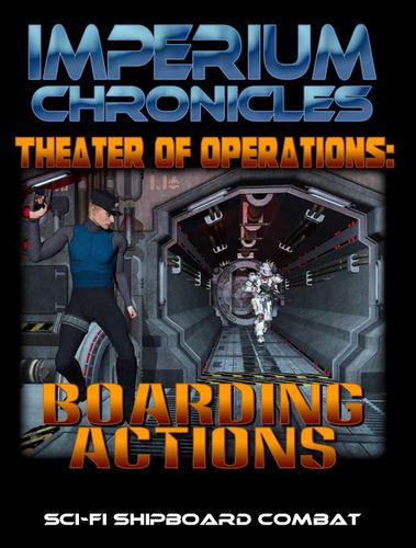 Imperium Chronicles: Theater of Operations – Boarding Actions