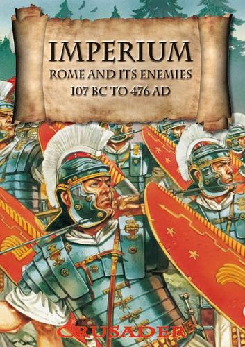 Imperium: Rome and its Enemies 107 BC to 476 AD