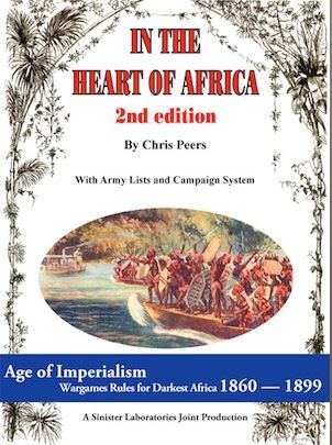 In the Heart of Africa: Age of Imperialism – Wargames Rules for Darkest Africa 1860-1899