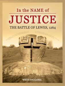 In the Name of Justice: The Battle of Lewes, 1264