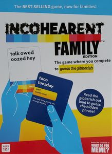 Incohearent: Family Edition