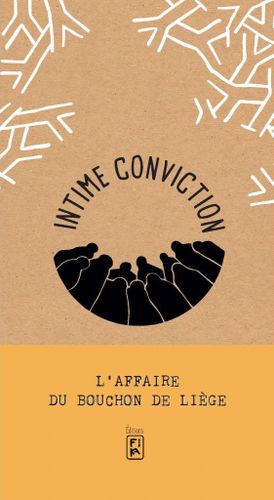 Intime Conviction n°3: L'Affaire du bouchon de Liège