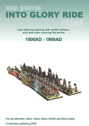 Into Glory Ride: Fast table-top gaming with model soldiers, dice and rules covering the period 1500AD - 1900AD