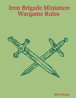 Iron Brigade Miniature Wargame Rules