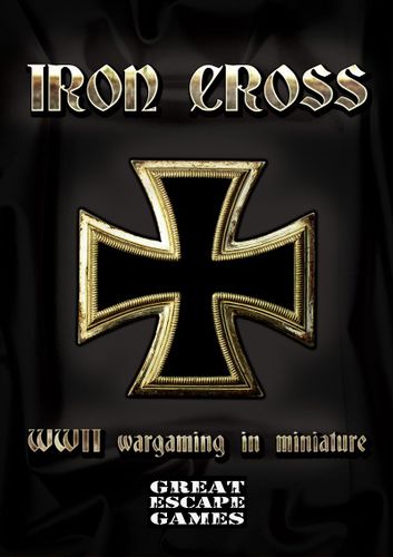 Iron Cross: WWII Wargaming in Miniature
