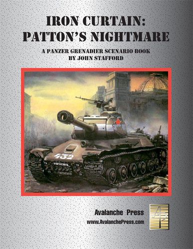 Iron Curtain: Patton's Nightmare – A Panzer Grenadier Scenario Book