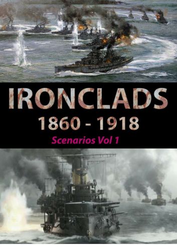 Ironclads 1860-1918: Scenarios Vol 1