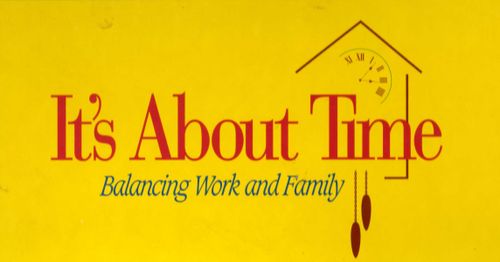 It's About Time: Balancing Work and Family