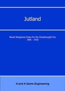 Jutland: Naval Wargame Rules for the Dreadnought Era 1906-1918