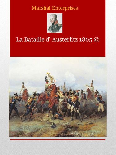 La Bataille d'Austerlitz 1805