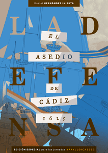 La Defensa: El Asedio de Cádiz 1625