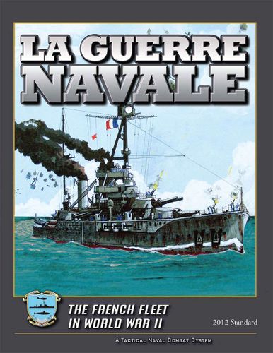 La Guerre Navale: The French Fleet in World War II (2012 Standard)