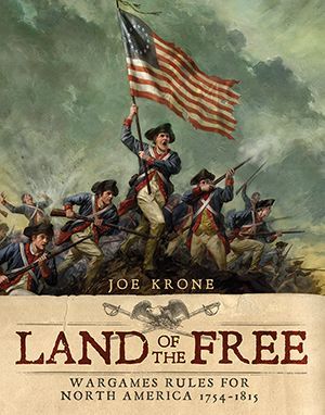 Land of the Free:  Wargames Rules for North America 1754-1815