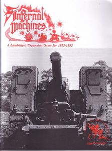 Landships! Tactical Weapons Innovations 1914-1918: Infernal Machines