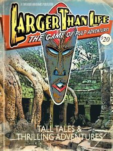 Larger Than Life: The Game of Pulp Adventures