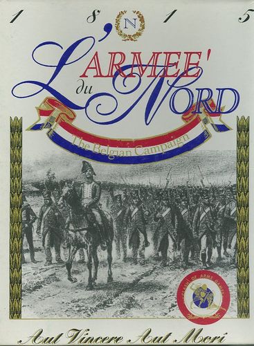 L'Armeé du Nord: the Belgian Campaign 1815