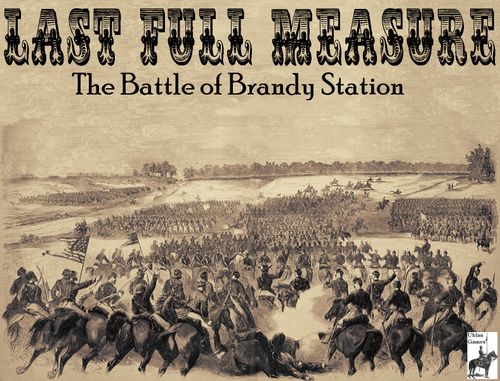 Last Full Measure: The Battle of Brandy Station