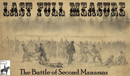 Last Full Measure: The Battle of Second Manassas