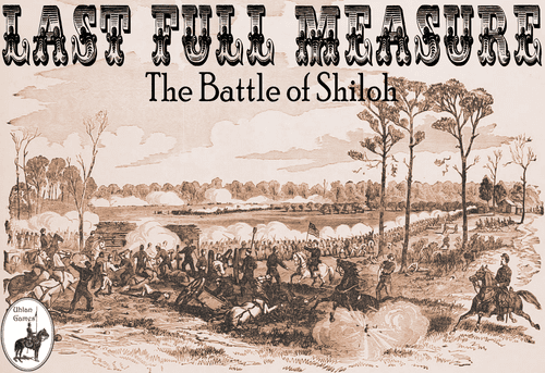 Last Full Measure: The Battle of Shiloh