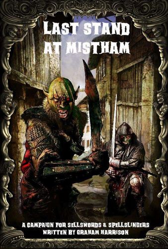 Last Stand at Mistham: A Campaign for Sellswords and Spellslingers
