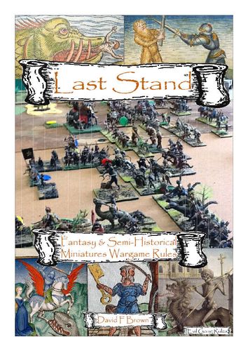 Last Stand: Fantasy & Semi-Historical Miniatures Wargame Rules