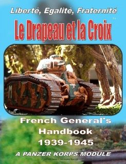 Le Drapeau et la Croix: French General's Handbook 1939-1945 – A Panzer Korps Module