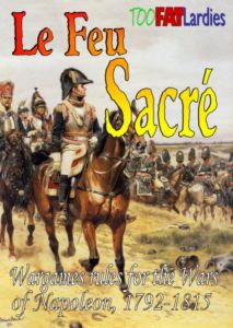 Le Feu Sacré: Wargames Rules for the Wars of Napoleon, 1792-1815