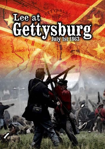 Lee at Gettysburg: July 1st 1863