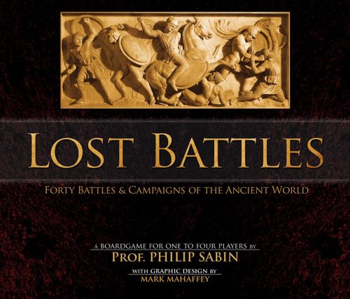 Lost Battles: Forty Battles & Campaigns of the Ancient World
